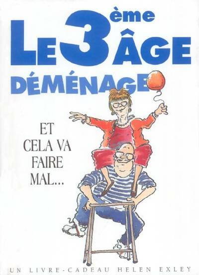 Livrenpoche : Le 3ème âge déménage - Helen Exley - Livre