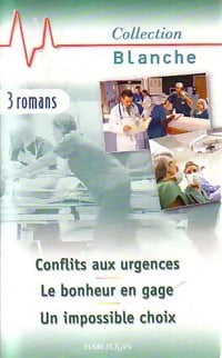 Livrenpoche : Conflits aux urgences / Le bonheur en cage / Un impossible choix - Jenny Ashe - Livre