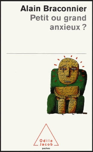 Livrenpoche : Petit ou grand anxieux ? - Alain Braconnier - Livre