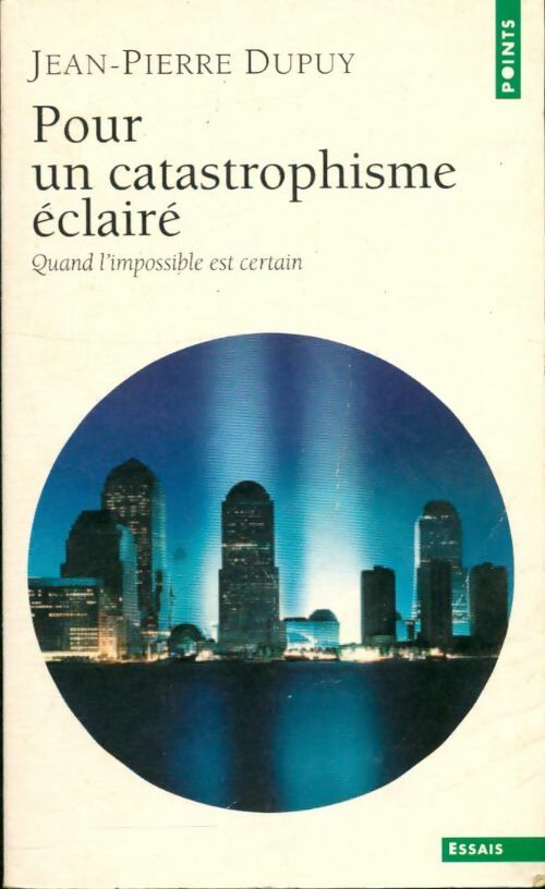 Livrenpoche : Pour un catastrophisme éclairé - Jean-Pierre Dupuy - Livre