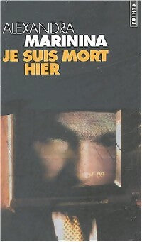 Livrenpoche : Je suis mort hier - Alexandra Marinina - Livre