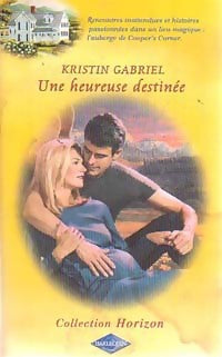 Livrenpoche : Une heureuse destinée - Kristin Gabriel - Livre