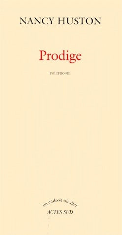 Livrenpoche : Prodige : monologues - Nancy Huston - Livre