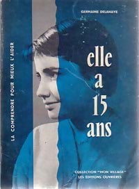 Livrenpoche : Elle a 15 ans - Germaine Delahaye - Livre