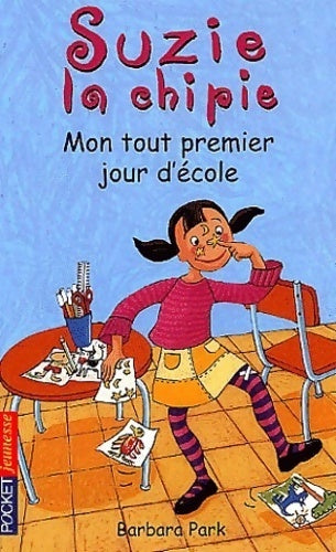 Livrenpoche : Suzie la Chipie Tome I : Mon tout premier jour d'école - Barbara Park - Livre