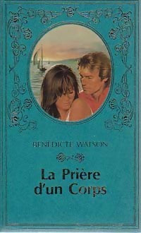 Livrenpoche : La prière d'un corps - Bénédicte Watson - Livre