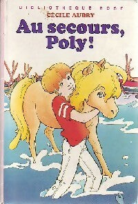 Livrenpoche : Au secours, Poly ! - Cécile Aubry - Livre
