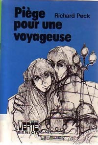 Piège pour une voyageuse - Richard Peck -  Bibliothèque verte (3ème série) - Livre