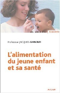 Livrenpoche : Alimentation du jeune enfant et sa santé - Jacques Ghisolfi - Livre