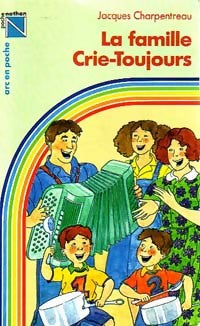 Livrenpoche : La famille Crie-Toujours - Jacques Charpentreau - Livre
