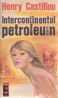Intercontinental petroleum - Henry Castillou -  Pocket - Livre