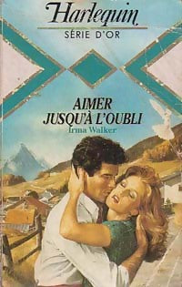 Livrenpoche : Aimer jusqu'à l'oubli - Irma Walker - Livre