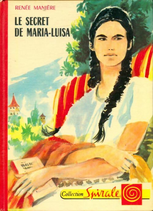 Livrenpoche : Le secret de Maria-Luisa - Renée Manière - Livre