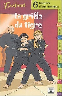 La griffe du tigre. 6 histoires d'art martiaux - Collectif - Livre