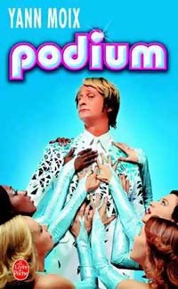 Livrenpoche : Podium - Yann Moix - Livre