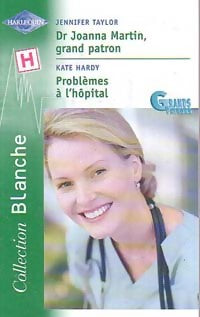 Livrenpoche : Dr Joanna Martin, grand patron / Problèmes à l'hôpital - Jennifer Taylor, Kate Hardy - Livre