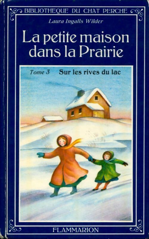 Livrenpoche : La petite maison dans la prairie Tome III : Sur les rives du lac - Laura Ingalls-Wilder - Livre