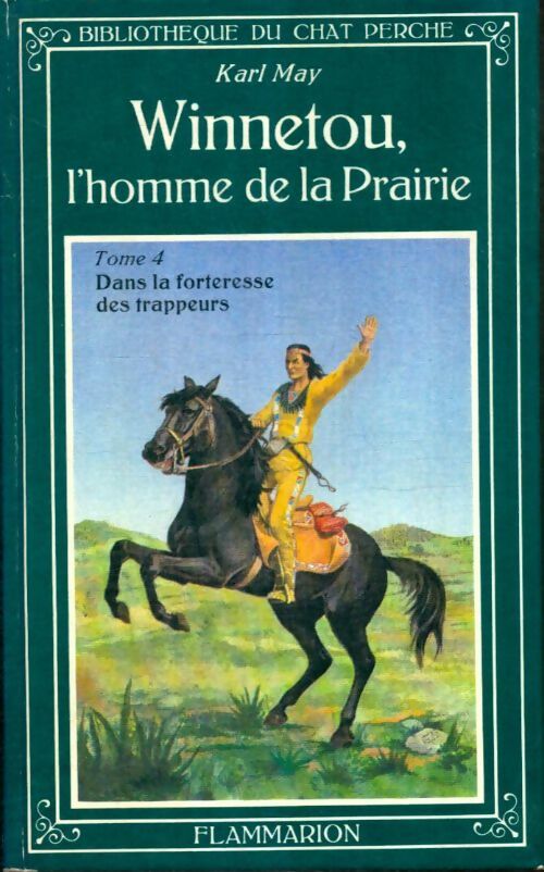 Livrenpoche : Winnetou, l'homme de la prairie Tome IV : Dans la forteresse des trappeurs - Karl May - Livre