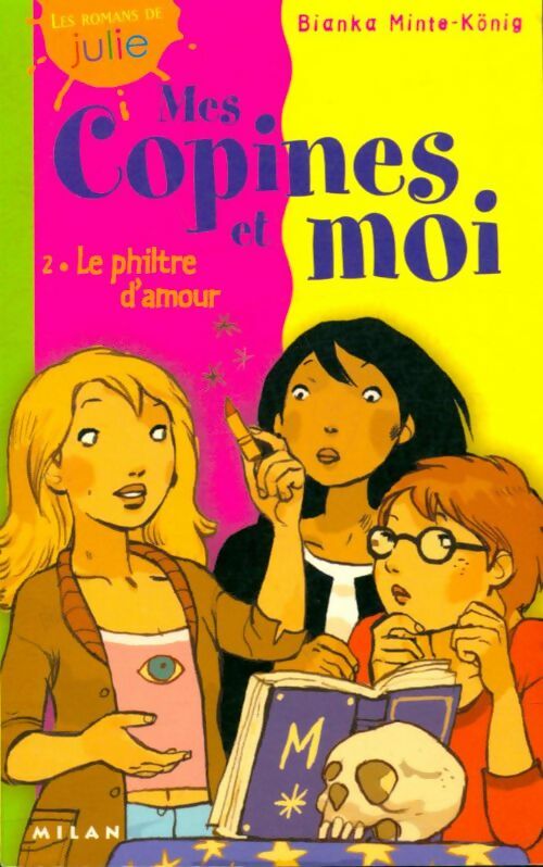 Livrenpoche : Mes copines et moi Tome II : Le philtre d'amour - Bianca Minte-König - Livre
