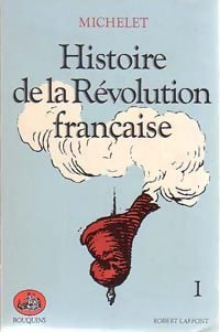 Histoire de la Révolution française Tome I - Jules Michelet - Livre