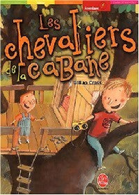 Les chevaliers de la cabane - Gillian Cross - Livre