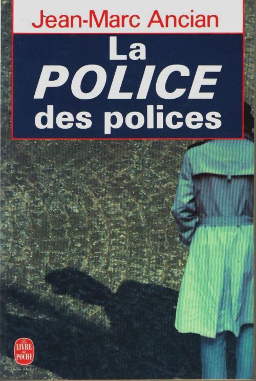 Livrenpoche : La police des polices - Jean-Marc Ancian - Livre
