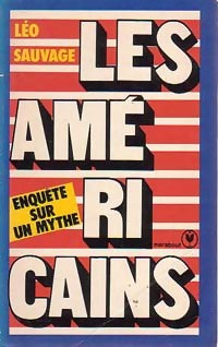 Livrenpoche : Les Américains, enquête sur un mythe - Léo Sauvage - Livre