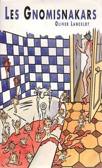 Livrenpoche : Les gnomisnakars - Oliver Lancelot - Livre