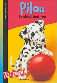 Livrenpoche : Pilou, le chiot tout fou - Jenny Dale - Livre