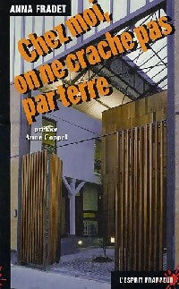 Livrenpoche : Chez moi, on ne crache pas par terre - Anna Fradet - Livre