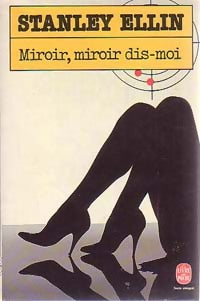 Livrenpoche : Miroir, miroir dis-moi - Stanley Ellin - Livre
