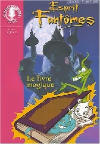 Livrenpoche : Esprit fantômes Tome I : Le livre magique - Didier Julia - Livre
