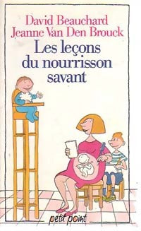 Livrenpoche : Les leçons du nourrisson savant - Jeanne Van den Brouck, David Beauchard - Livre