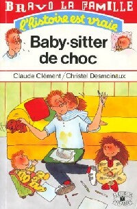 Baby-sitter de choc - Claude Clément -  L'histoire est vraie - Livre