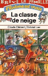 Livrenpoche : La classe de neige - Claude Clément - Livre