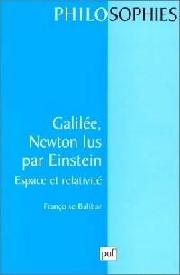 Livrenpoche : Galilée, Newton lus par Einstein. Espace et relativité - François Balibar - Livre