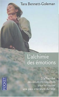 Livrenpoche : L'alchimie des émotions. Comment l'esprit peut guérir le corps - Tara Bennett-Goleman - Livre