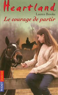 Livrenpoche : Heartland Tome XVIII : Le courage de partir - Lauren Brooke - Livre