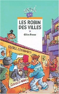 Livrenpoche : Les Robin des villes - Gilles Fresse - Livre