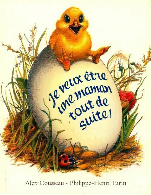 Livrenpoche : Je veux être une maman tout de suite ! - Alex Cousseau - Livre