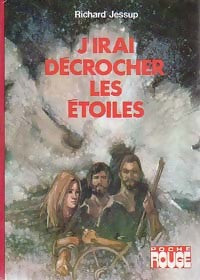 Livrenpoche : J'irai décrocher les étoiles - Richard Jessup - Livre