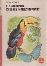 Livrenpoche : Les Mahuzier chez les indiens Guaraos - Philippe Mahuzier - Livre