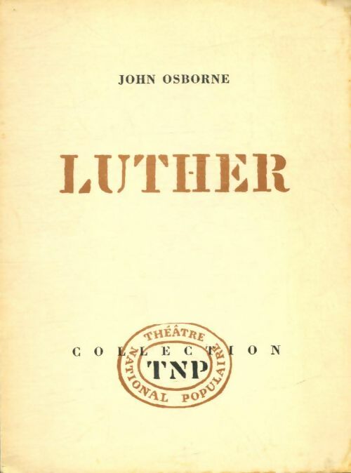 Luther - John Osborne -  Théâtre National Populaire - Livre