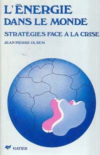 Livrenpoche : L'énergie dans le monde. Stratégies face à la crise - Jean-Pierre Olsem - Livre