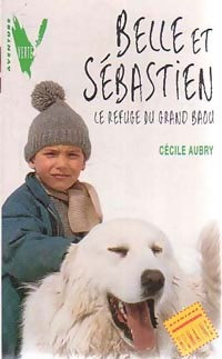 Livrenpoche : Belle et Sébastien : Le refuge du grand Baou - Cécile Aubry - Livre