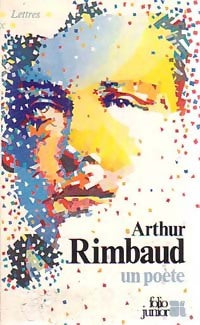 Livrenpoche : Arthur Rimbaud, un poète - Arthur Rimbaud - Livre