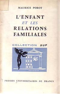 Livrenpoche : L'enfant et les relations familiales - Maurice Porot - Livre