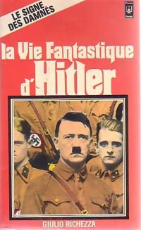 Livrenpoche : La vie fantastique d'Hitler Tome I : Le signe des damnés - Giulio Richezza - Livre