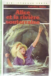 Livrenpoche : Alice et la rivière souterraine - Caroline Quine - Livre
