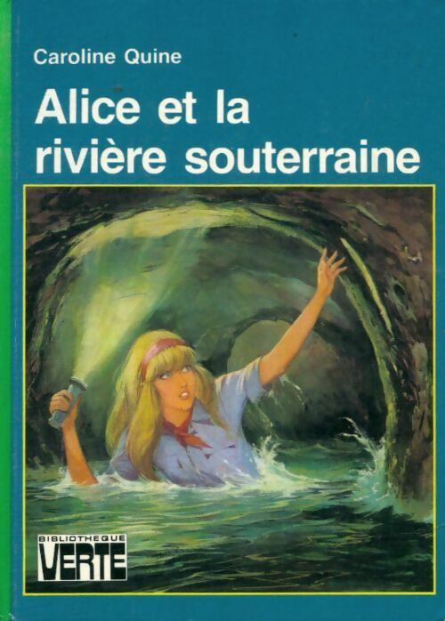 Livrenpoche : Alice et la rivière souterraine - Caroline Quine - Livre